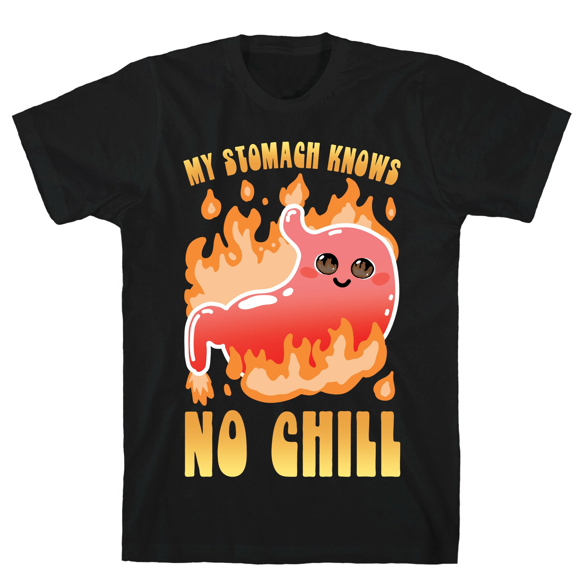 My Stomach Knows No Chill T-Shirt